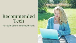 Recommended Tech for operations management
