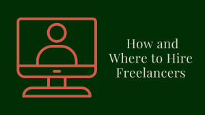 How and Where to Hire Freelancers